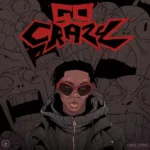 Blaqbonez – Go Crazy (Prod. BlaiseBeatz & JLon)