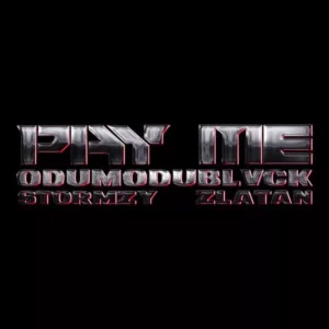 ODUMODUBLVCK – PAY ME Ft. Stormzy & Zlatan