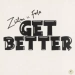 Zlatan – Get Better Ft. Fola